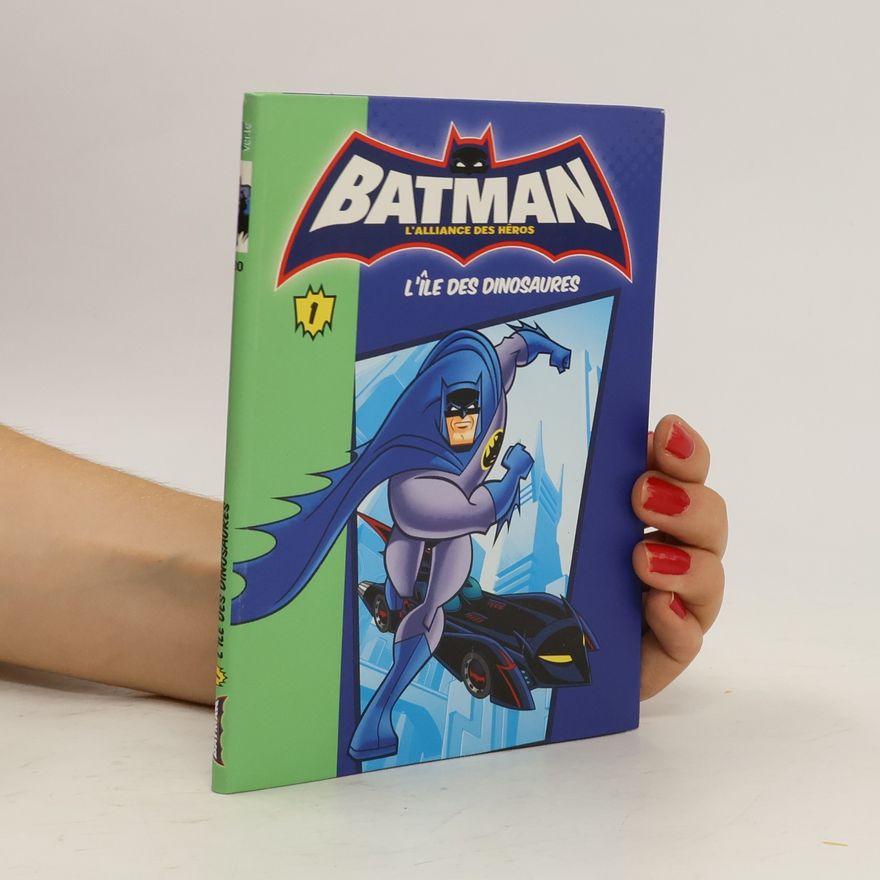 Florence Bellot Batman L'Alliance des Héros - 1: L'île des dinosaures