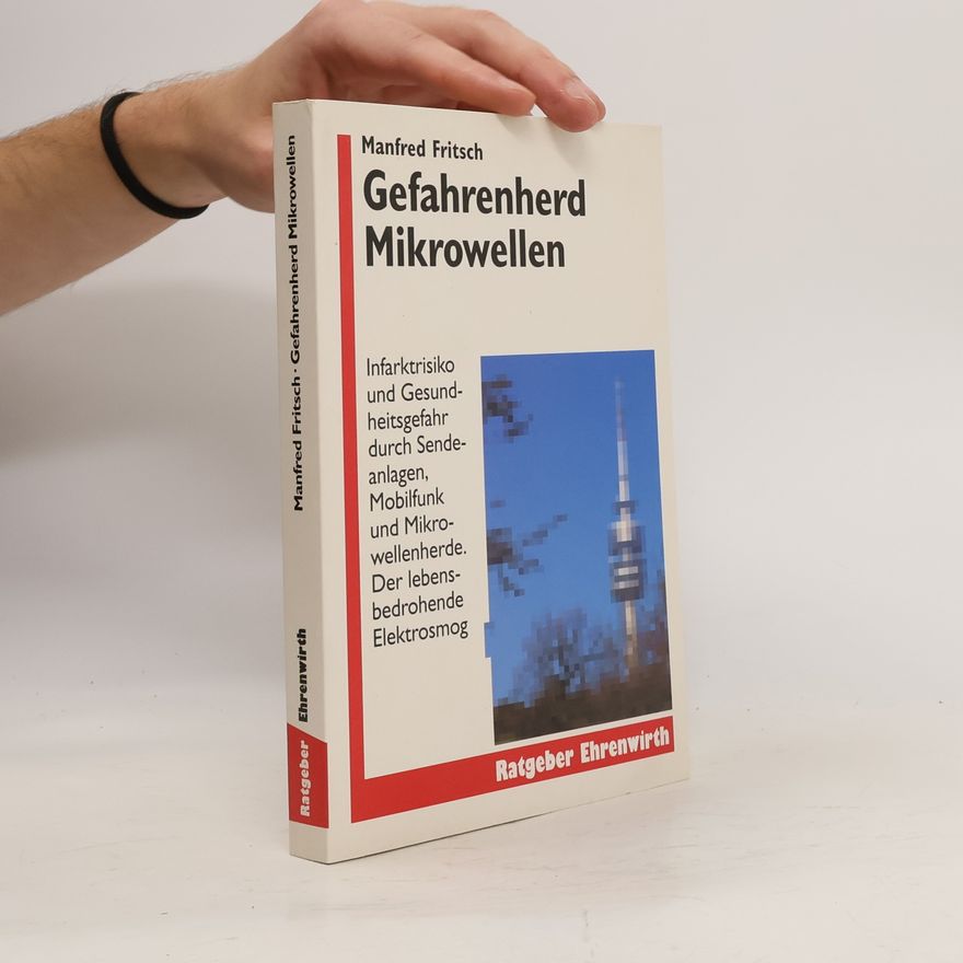 Manfred Fritsch Gefahrenherd Mikrowellen