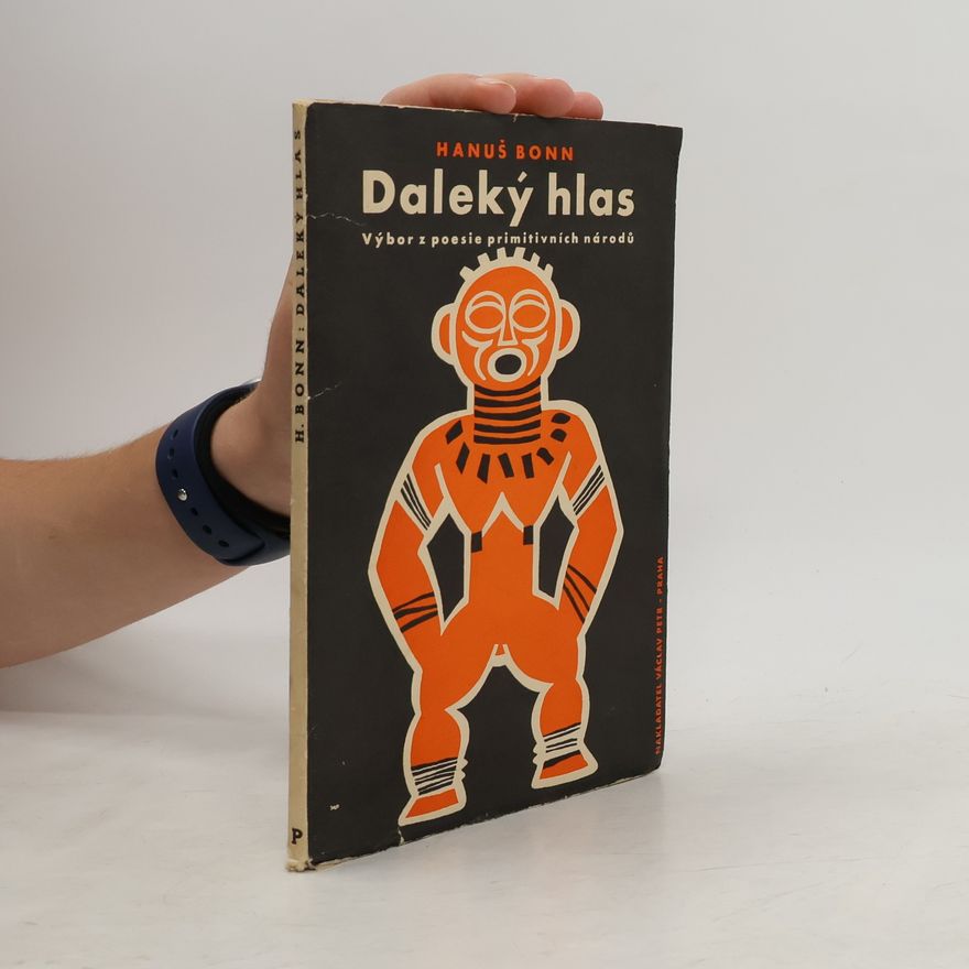 Hanuš Bonn Daleký hlas : poezie primitivních národů