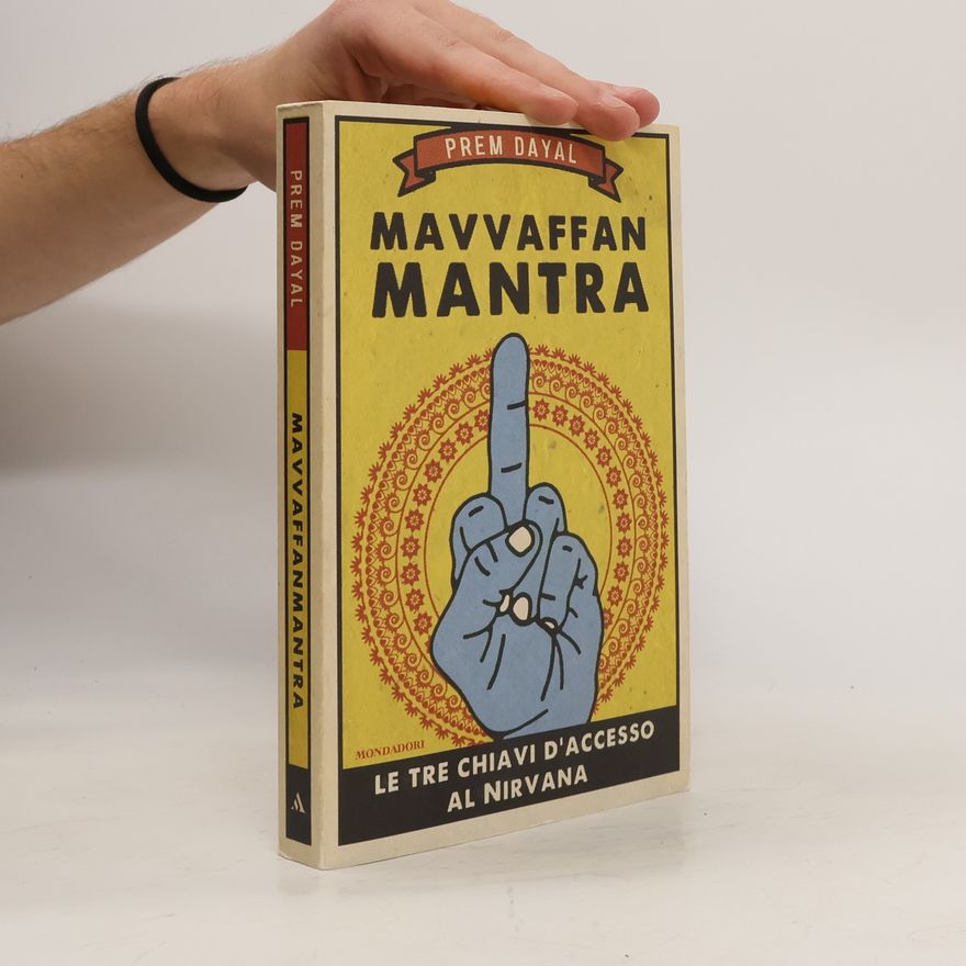 Prem Dayal Mavvaffanmantra. Le tre chiavi d'accesso al Nirvana