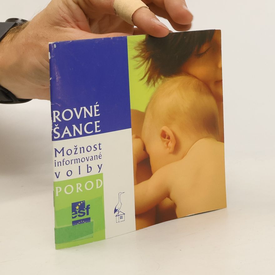 Various authors Rovné šance. Možnost informované volby: Porod