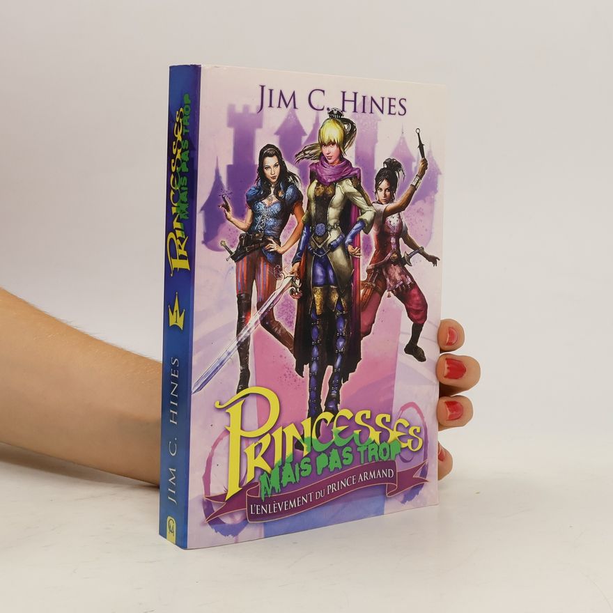 Jim C. Hines Princesses mais pas trop - 1: L'enlèvement du prince Armand