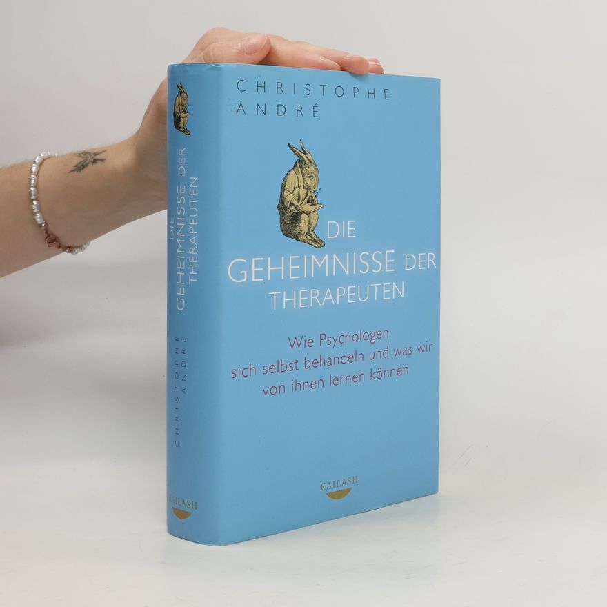 Christophe André Die Geheimnisse der Therapeuten