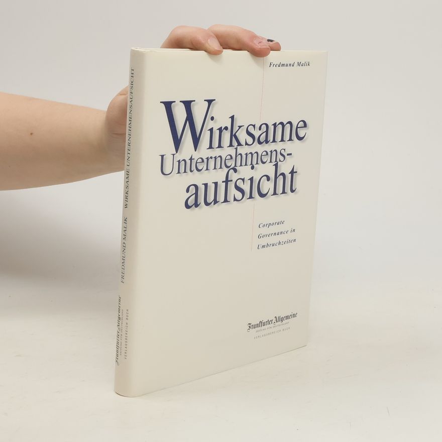 Fredmund Malik Wirksame Unternehmensaufsicht