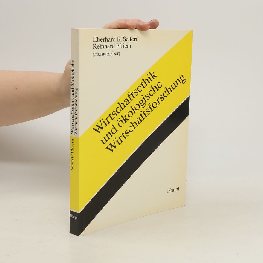 Eberhard K. Seifert Wirtschaftsethik und ökologische Wirtschaftsfforschung