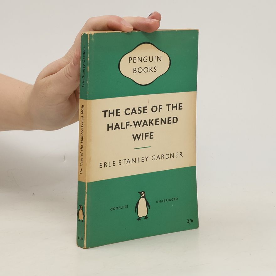 Erle Stanley Gardner The Case of the Half-Wakened Wife