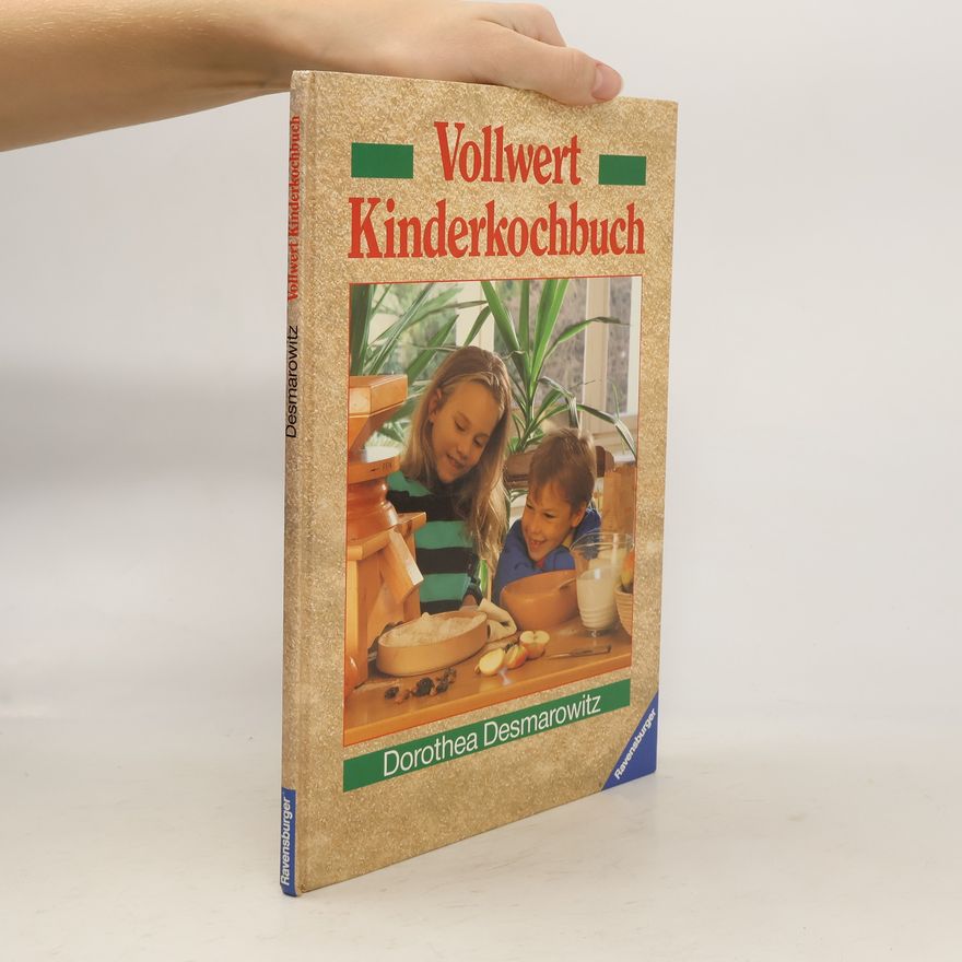 Dorothea Desmarowitz Vollwert-Kinderkochbuch