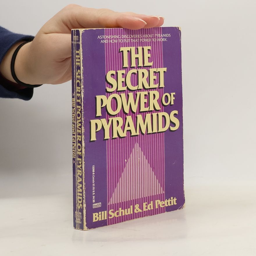 Bill Schul Secret Power of Pyramids