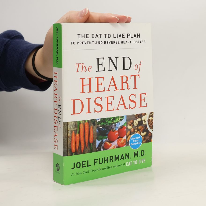Joel Fuhrman The End of Heart Disease