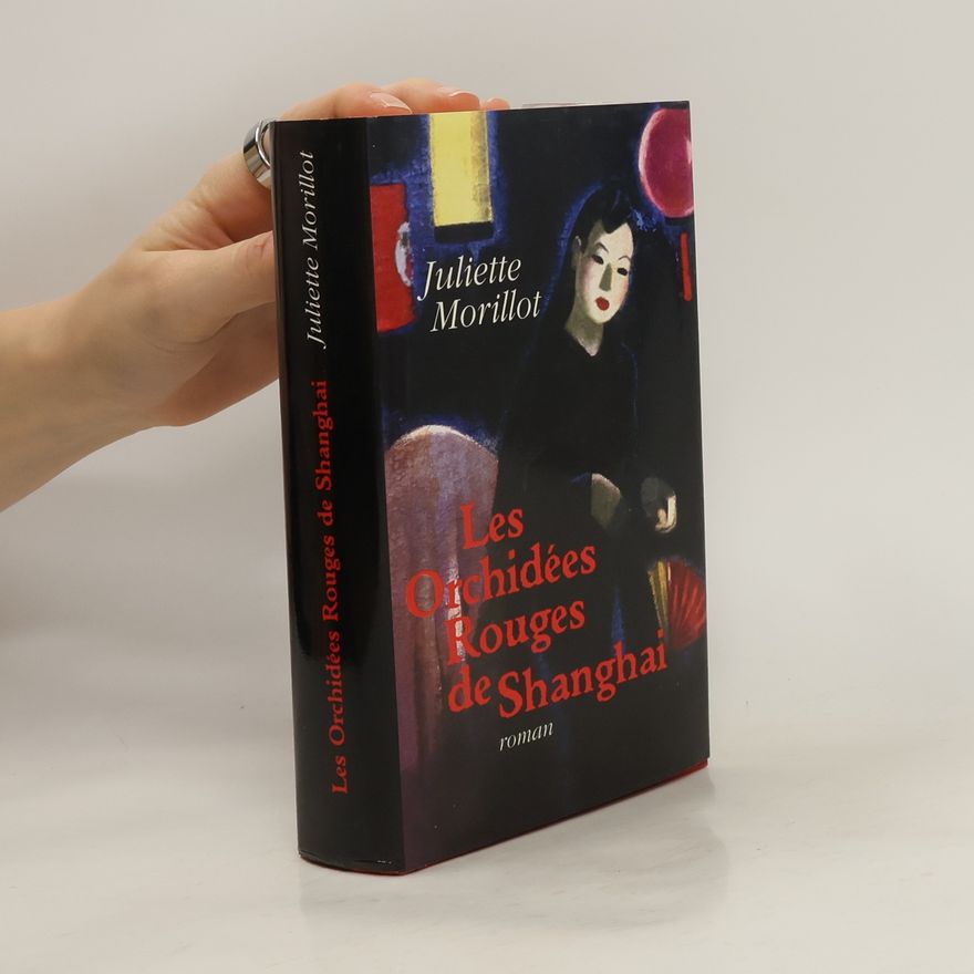 Juliette Morillot Les orchidées rouges de Shanghai