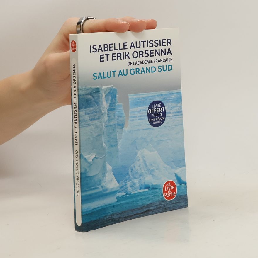 Erik Orsenna Le Livre de Poche: Salut au Grand Sud