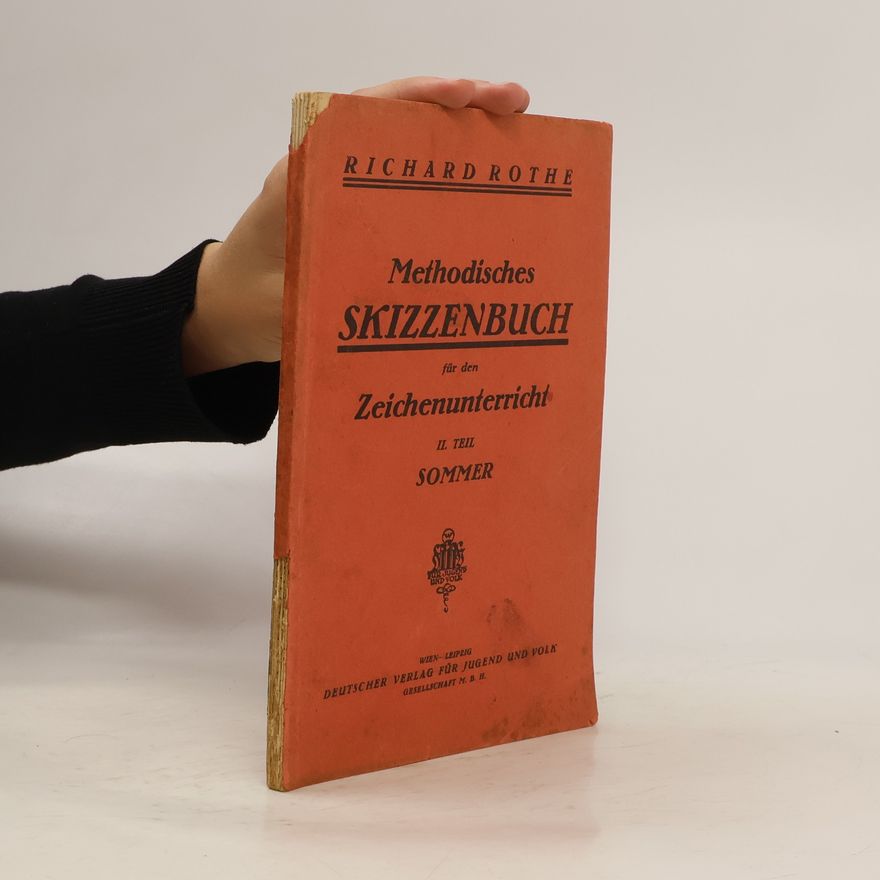 Richard Rothe Methodisches Skizzenbuch für den Zeichenunterricht. II. Teil. Sommer