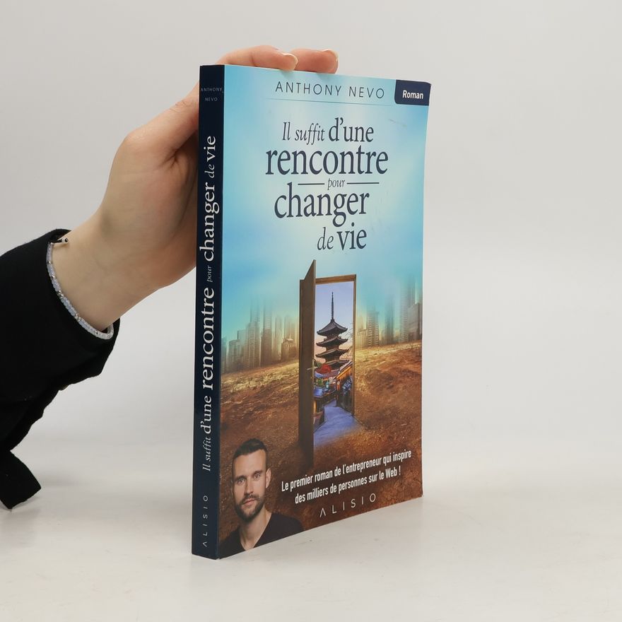Anthony Nevo Il suffit d'une rencontre pour changer de vie