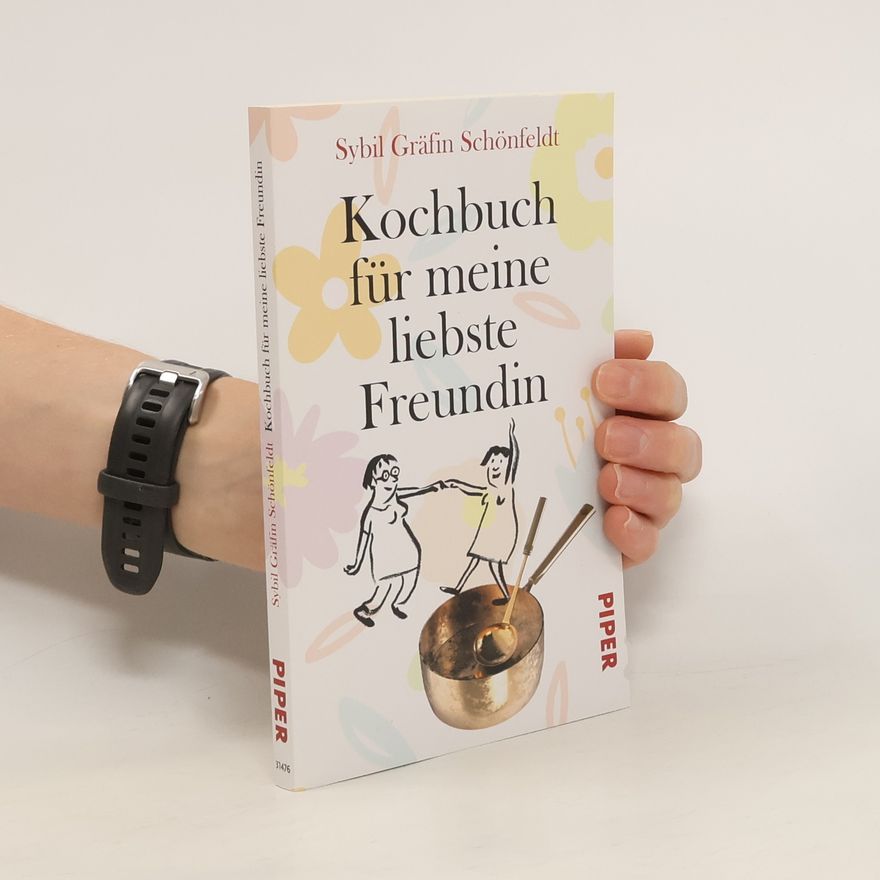 Sybil Schönfeldt Kochbuch für meine liebste Freundin