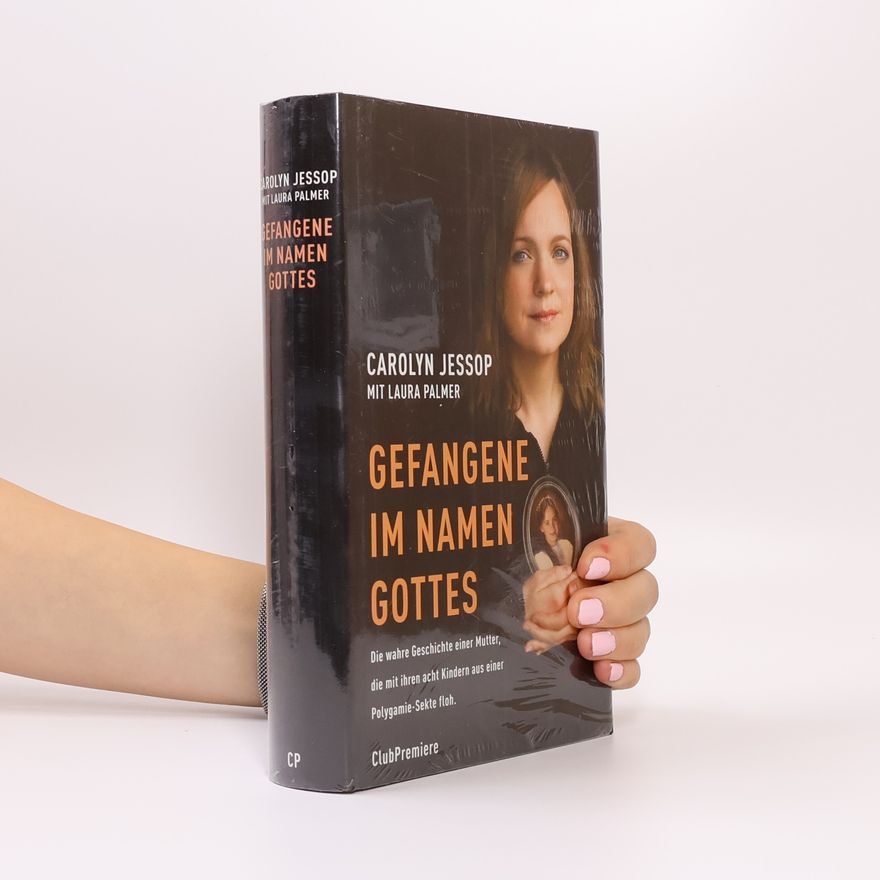 Carolyn Jessop Gefangene im Namen Gottes
