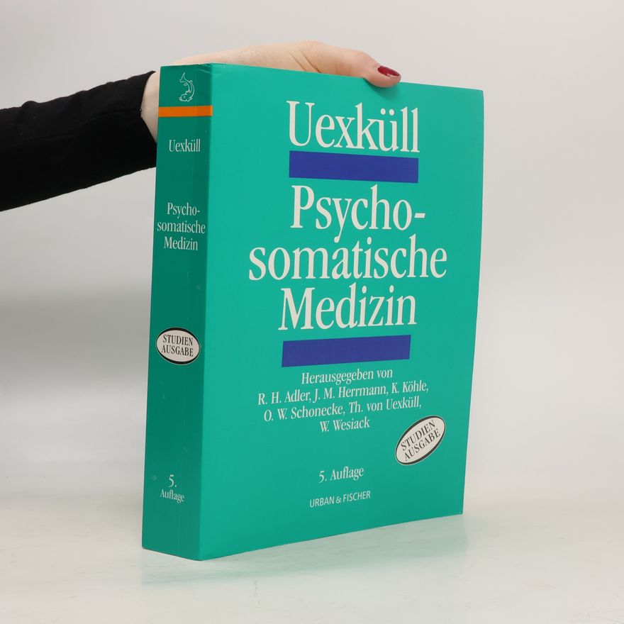 Thure von Uexküll Psychosomatische Medizin