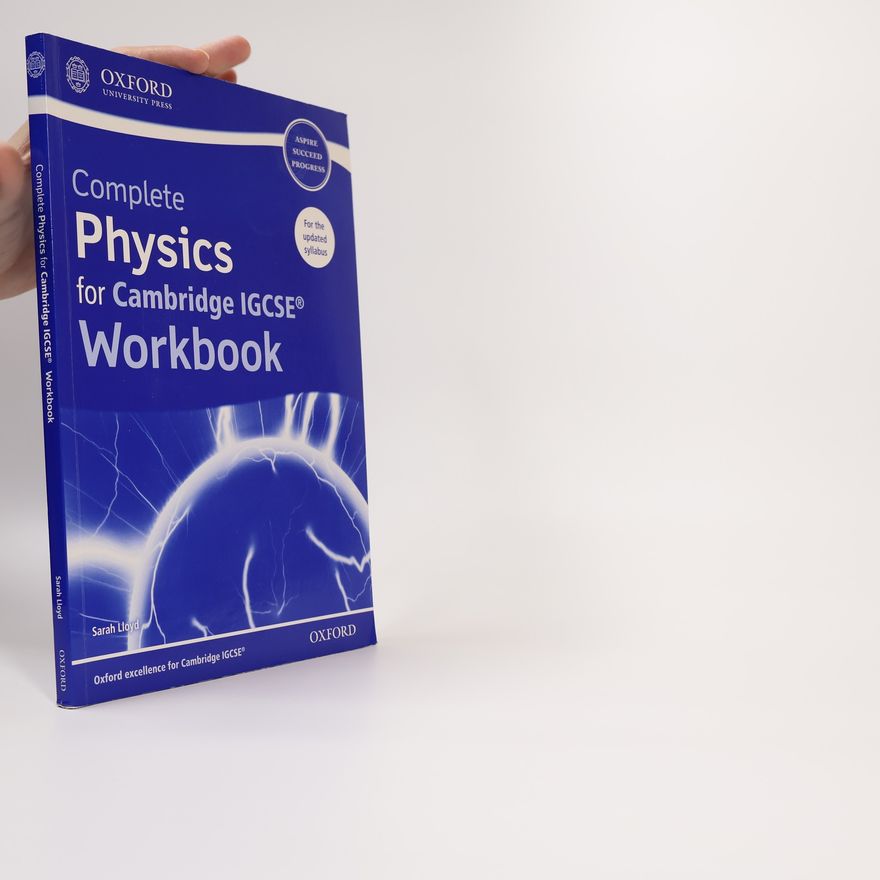 Sarah Lloyd Complete Physics for Cambridge IGCSE. Workbook