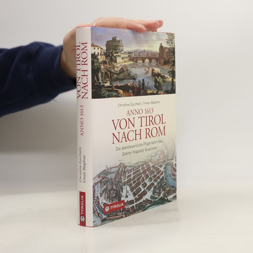 Christine Zucchelli Anno 1613 von Tirol nach Rom
