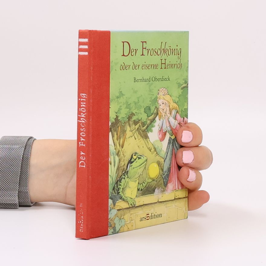 Bernhard Oberdieck Froschkönig oder der eiserne Heinrich