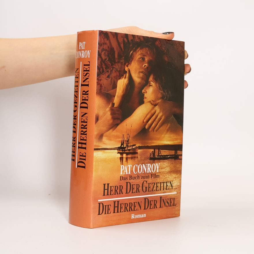 Pat Conroy Herr Der Gezeiten. Die Herren Der Insel