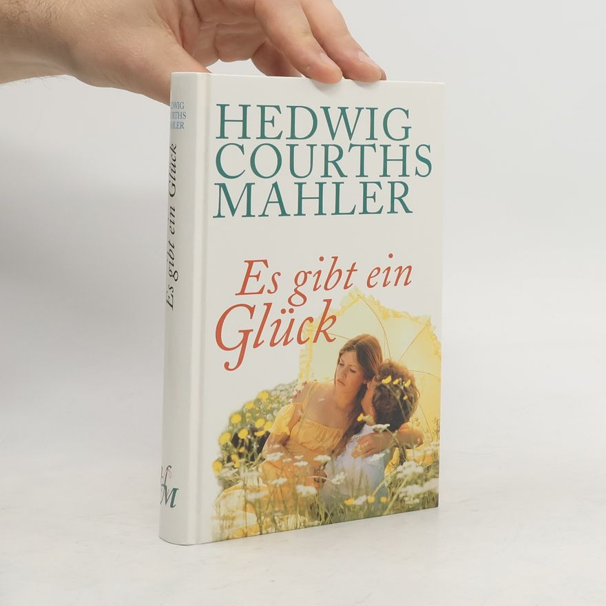 Hedwig Courths-Mahler Es gibt ein Glück