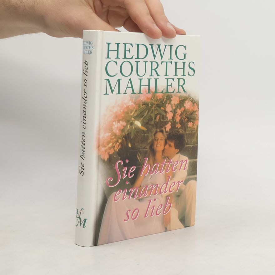 Hedwig Courths-Mahler Sie hatten einander so lieb.