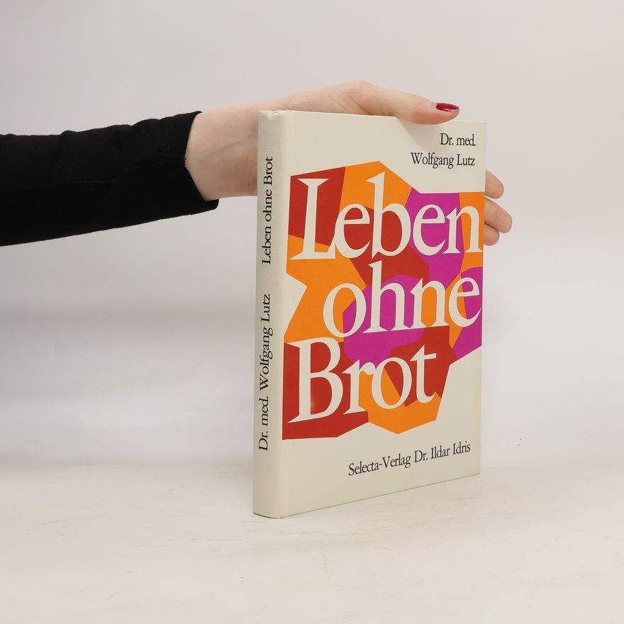 Wolfgang Lutz Leben ohne Brot