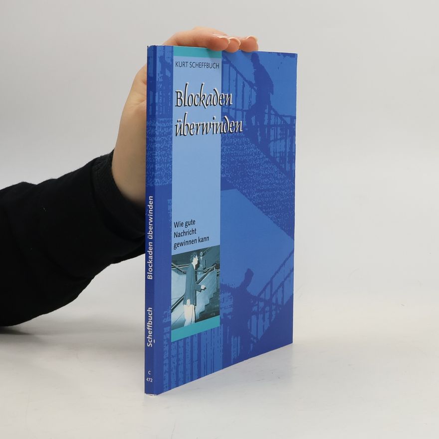 Kurt Scheffbuch Blockaden überwinden