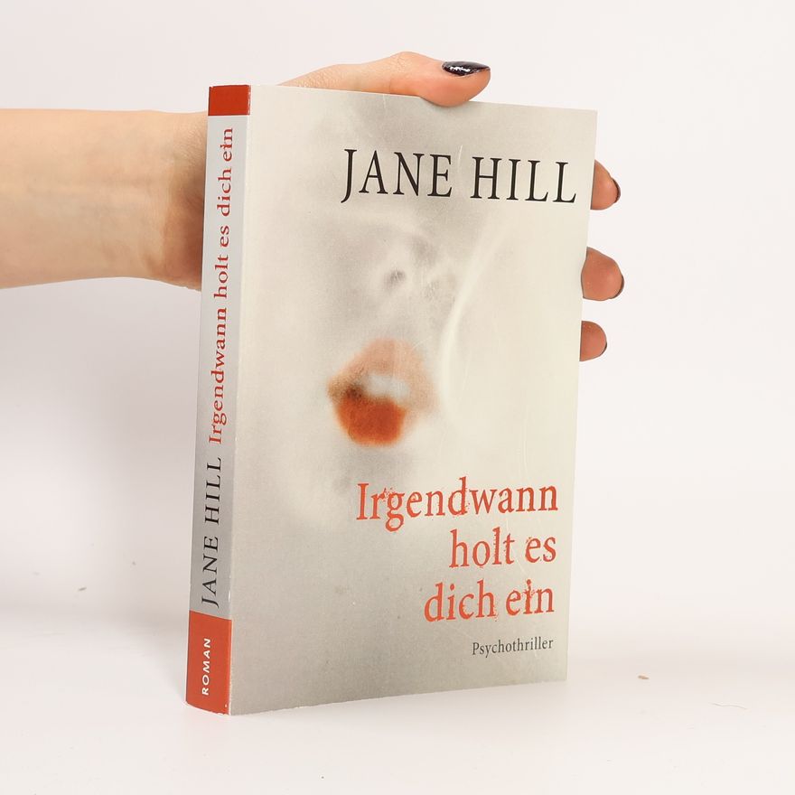 Jane Hill Irgendwann holt es dich ein