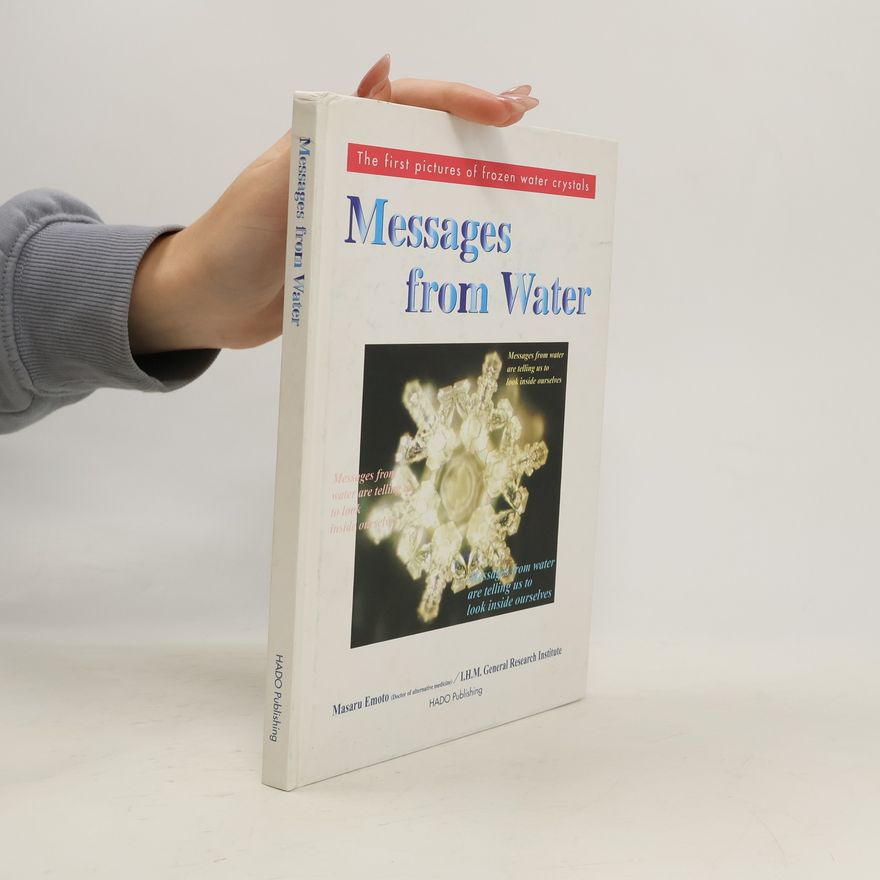 Masaru Emoto The Message from Water