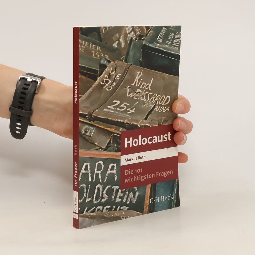Markus Roth Die 101 wichtigsten Fragen - Holocaust