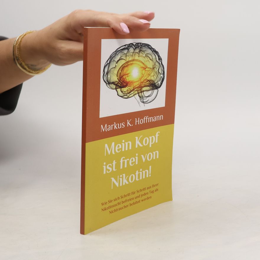 Markus K. Hoffmann Mein Kopf ist frei von Nikotin!