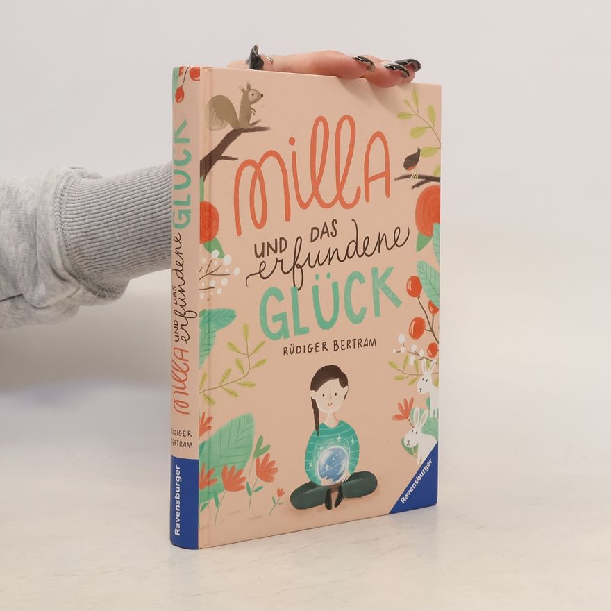 Rüdiger Bertram Milla und das erfundene Glück
