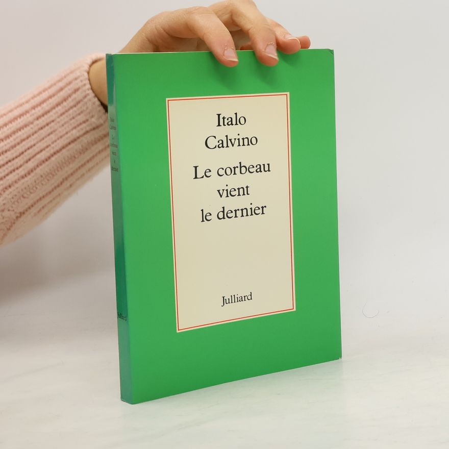Italo Calvino Le corbeau vient le dernier