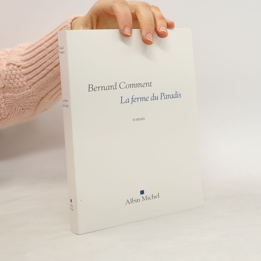 Bernard Comment La ferme du paradis