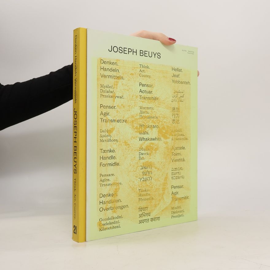 Stella Rollig Joseph Beuys. Denken. Handeln. Vermitteln / Think. Act. Convey
