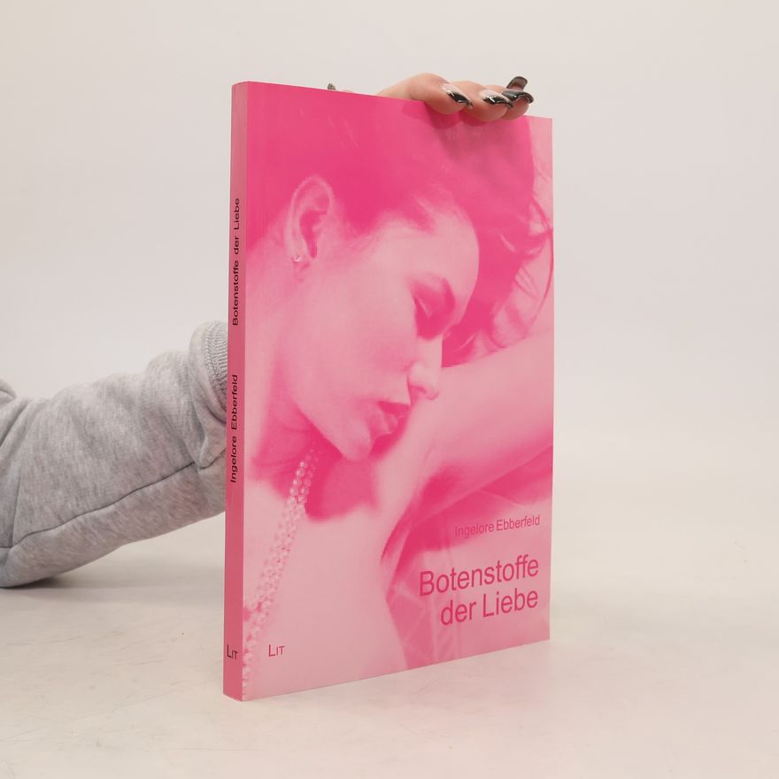 Ingelore Ebberfeld Botenstoffe der Liebe