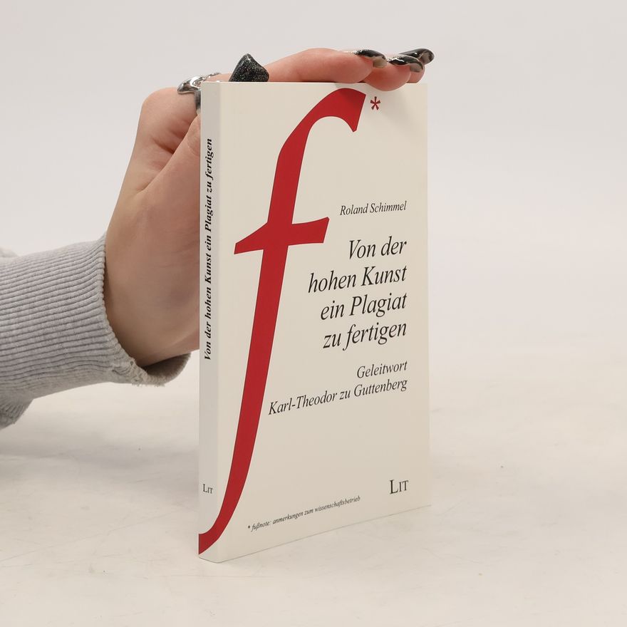 Roland Schimmel Von der hohen Kunst ein Plagiat zu fertigen