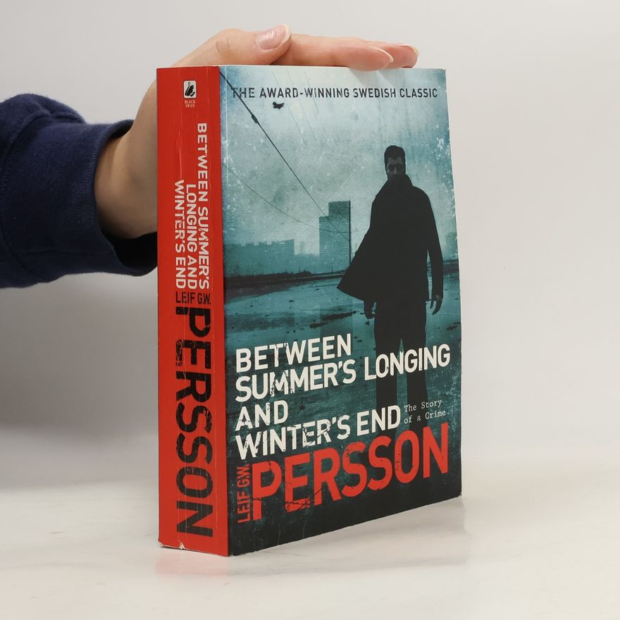 Leif G. W. Persson Between Summer's Longing and Winter's End