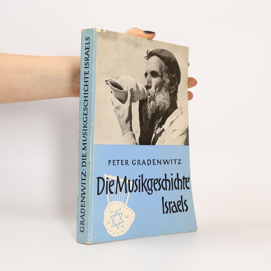 Peter Gradenwitz Die Musikgeschichte Israels