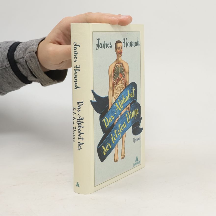 James Hannah Das Alphabet der letzten Dinge