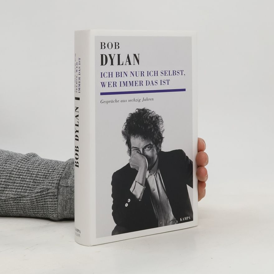 Bob Dylan Ich bin nur ich selbst, wer immer das ist