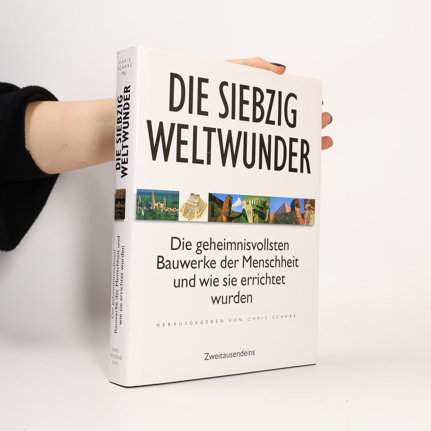 Christopher Scarre Die siebzig Weltwunder