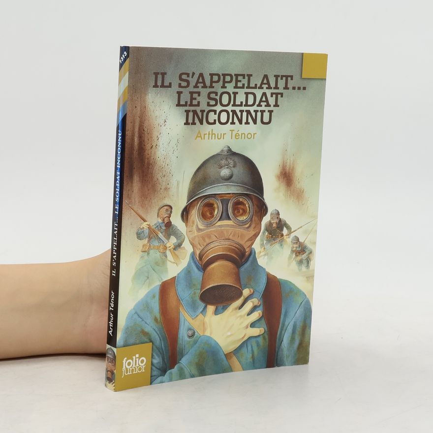 Arthur Ténor Folio Junior 1313. Il s'appelait... Le Soldat Inconnu
