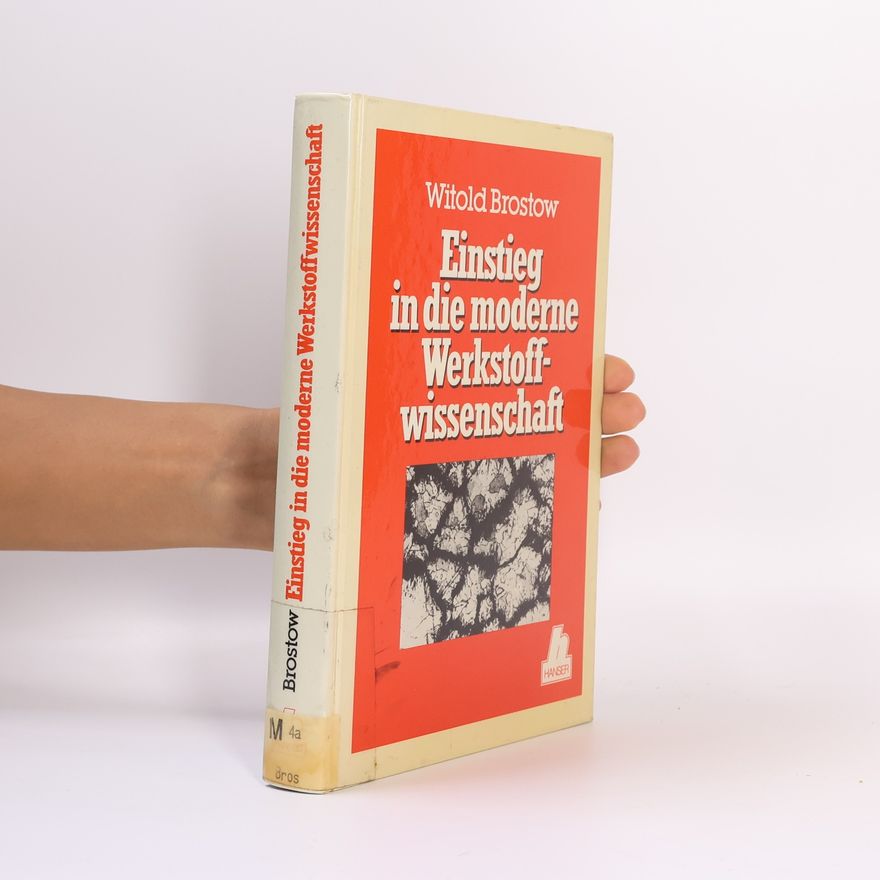 Witold Brostow Einstieg in die moderne Werkstoffwissenschaft