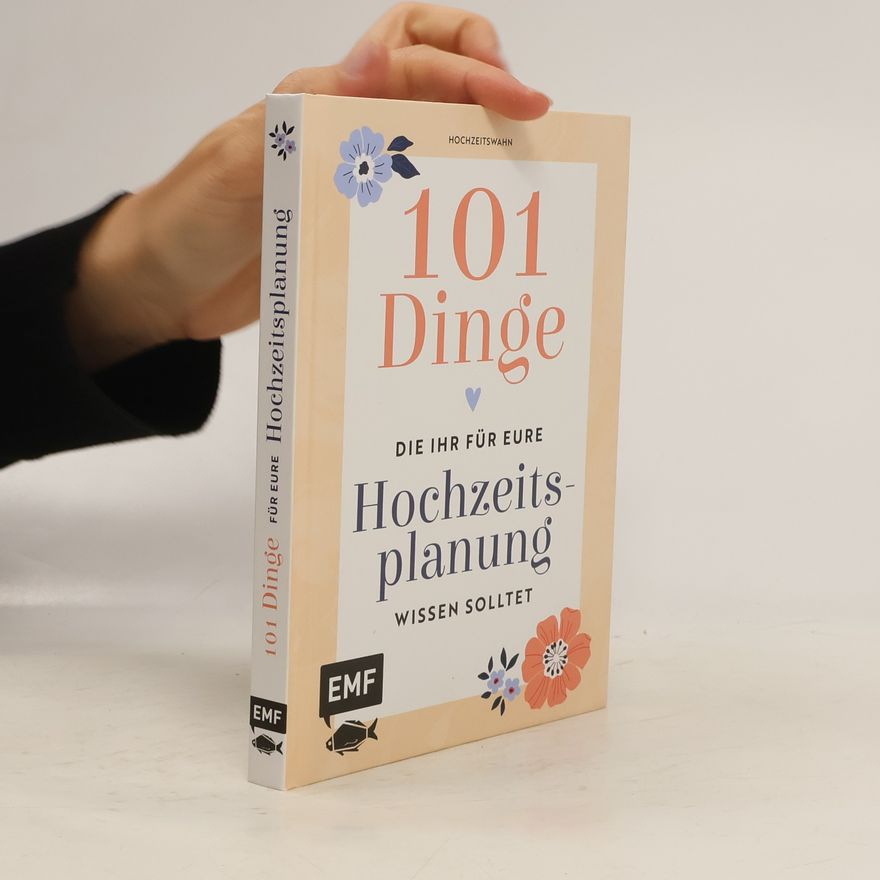 Hochzeitswahn 101 Dinge, die ihr für eure Hochzeitsplanung wissen solltet