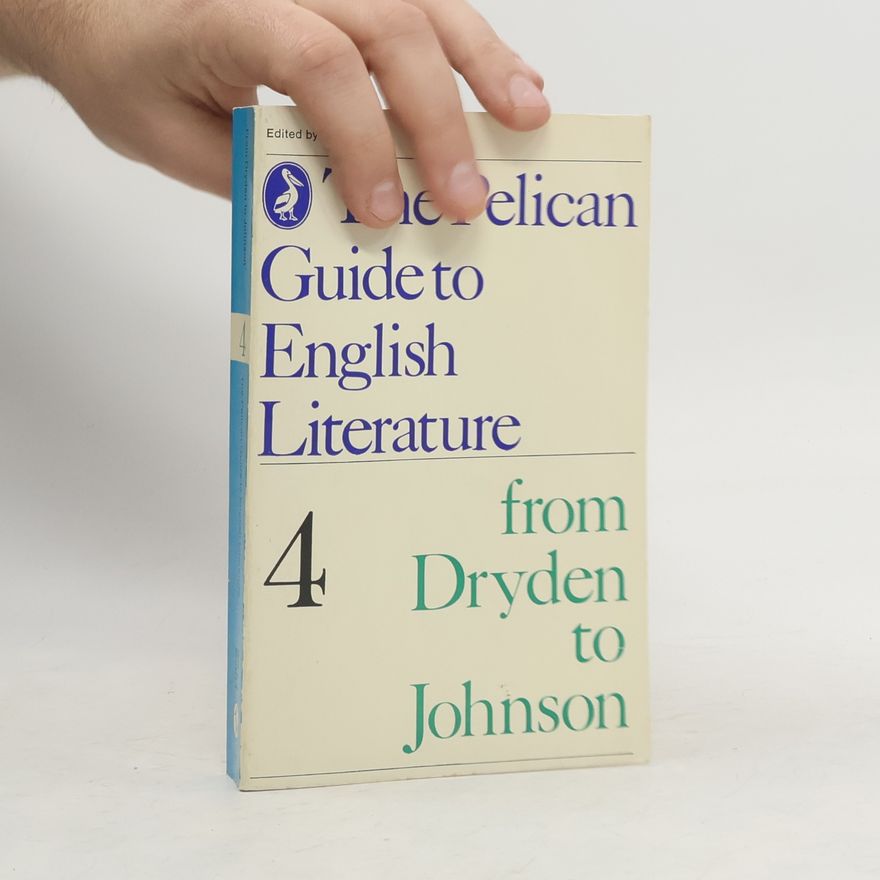 Boris Ford The Pelican Guide to English Literature - 4: From Dryden to Johnson