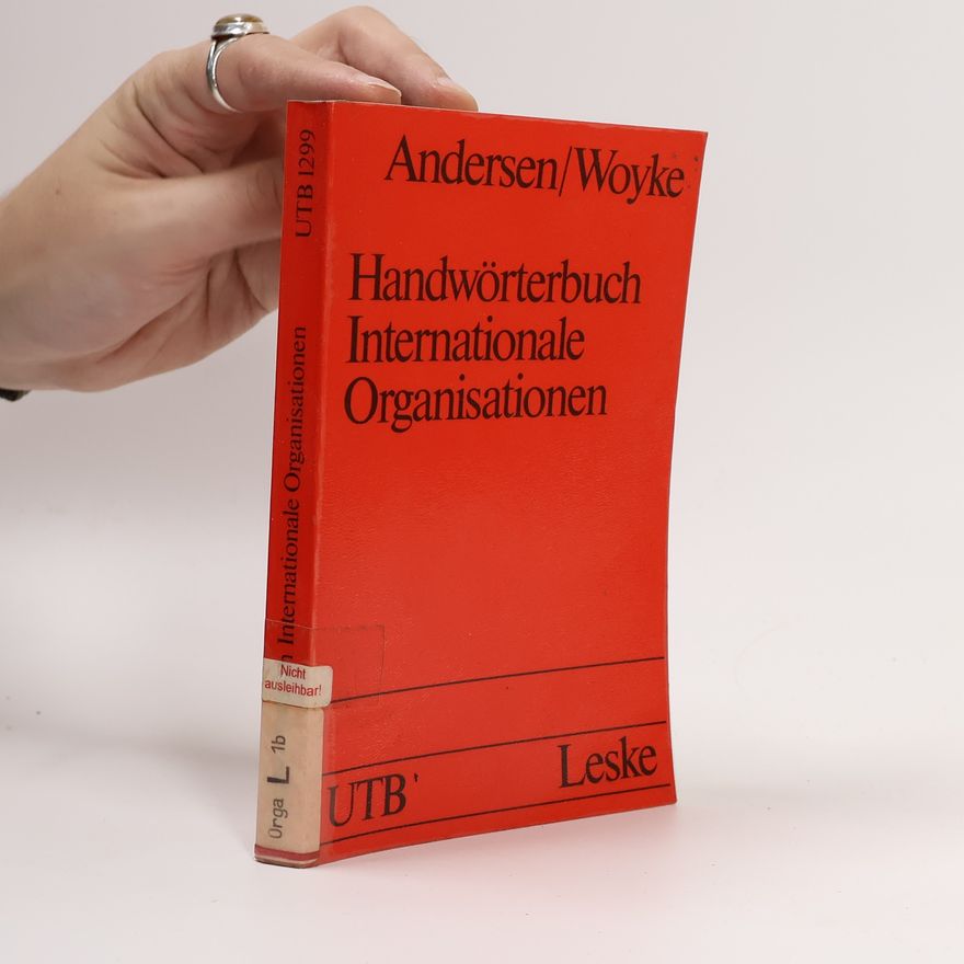 Woyke Uni-Taschenbücher - 1299: Handwörterbuch Internationale Organisationen