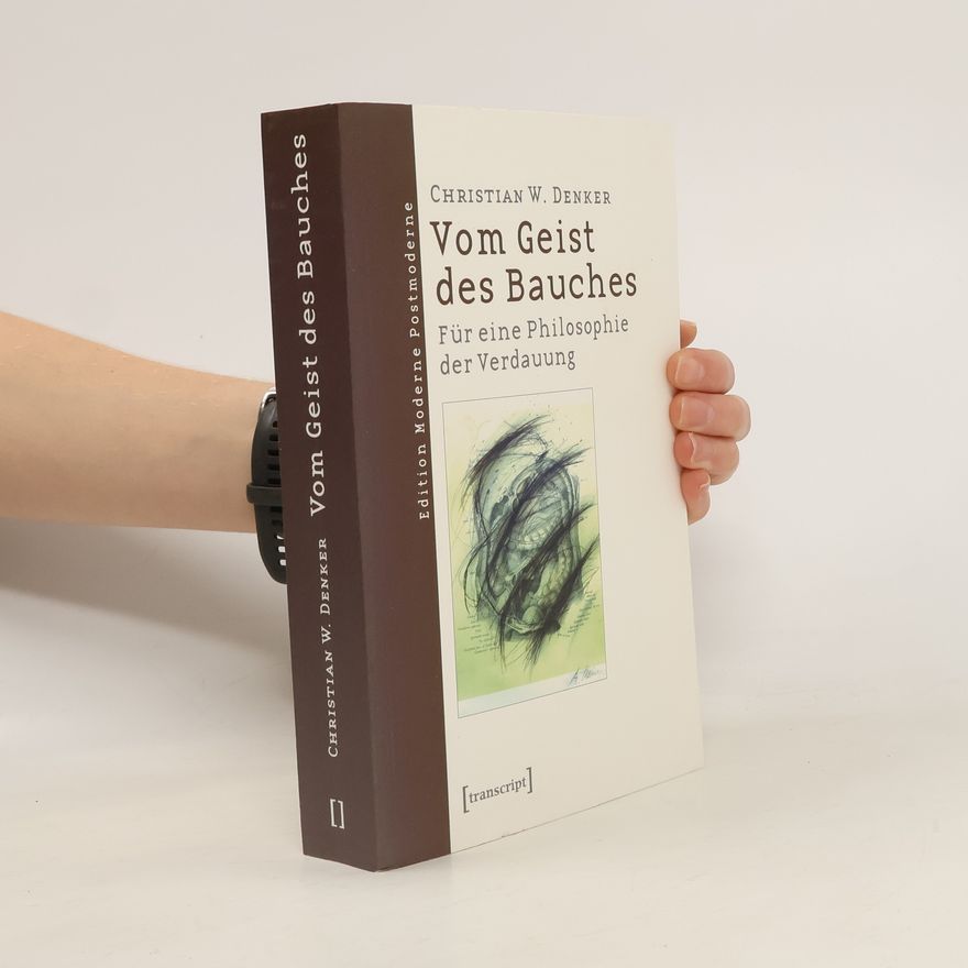 Christian Denker Vom Geist des Bauches
