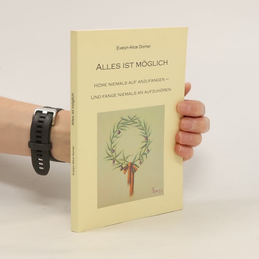 Evelyn-Alice Dorner Alles ist möglich
